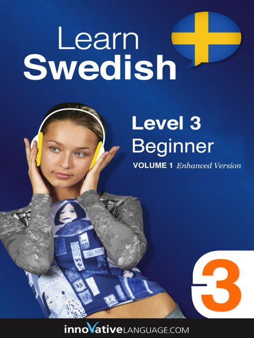 Title details for Learn Swedish: Level 3: Beginner Swedish by Innovative Language Learning, LLC - Wait list